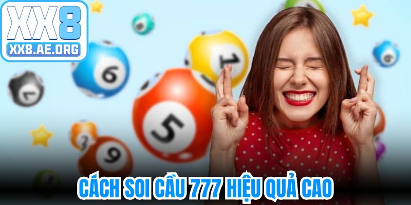 Cách soi cầu 777 hiệu quả cao