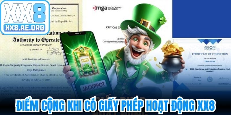 Điểm cộng khi có giấy phép hoạt động XX8