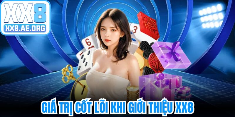 Giá trị cốt lõi của thương hiệu khi giới thiệu XX8