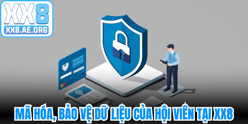 Mã hóa, bảo vệ dữ liệu của hội viên tại XX8