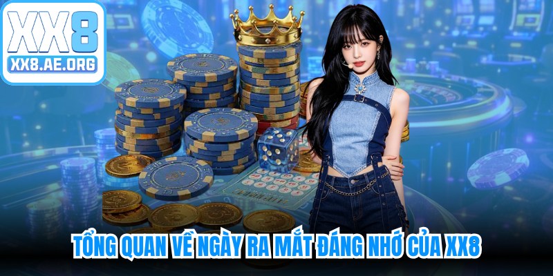 Tổng quan về ngày ra mắt đáng nhớ của XX8
